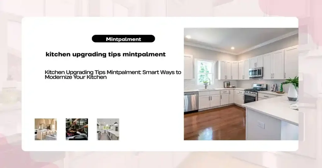 kitchen upgrading tips mintpalment